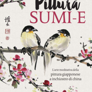 Libro Pittura sumi-e. L'arte meditativa della pittura giapponese a inchiostro di china di Virginia Lloyd-Davies - ean 9788827602959 - Il Castello