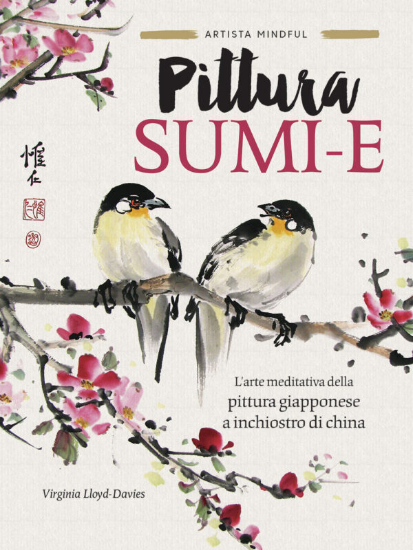Libro Pittura sumi-e. L'arte meditativa della pittura giapponese a inchiostro di china di Virginia Lloyd-Davies - ean 9788827602959 - Il Castello