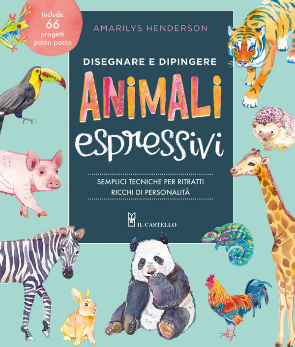 Libro Disegnare e dipingere animali espressivi. Semplici tecniche per ritratti ricchi di personalità di Amarilys Henderson - ean 9788827602966 - Il Castello