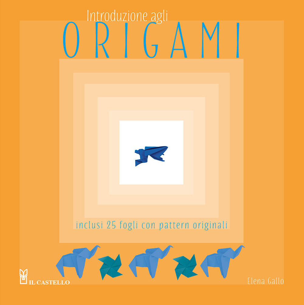 Libro Introduzione agli origami di Elena Gallo - ean 9788827603031 - Il Castello