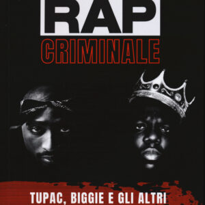 Libro Rap criminale. Tupac
