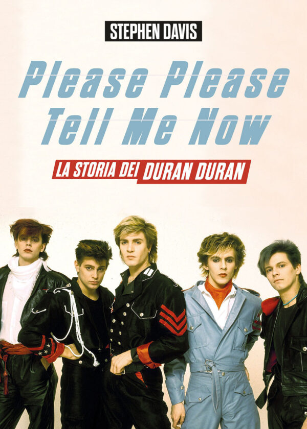 Libro Please please tell me now. La storia dei Duran Duran di Stephen Davis - ean 9788827603192 - Il Castello