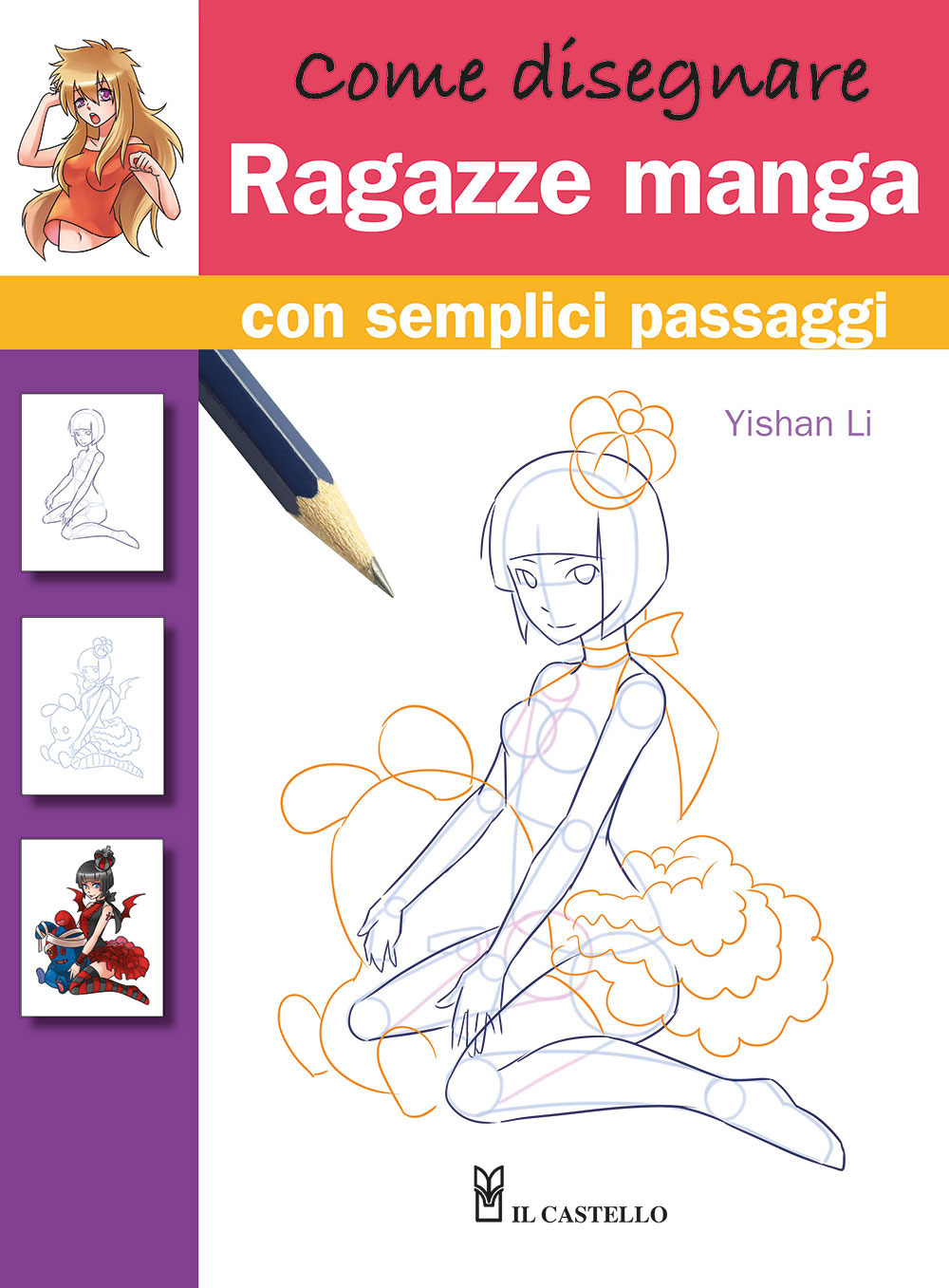 Libro Come disegnare ragazze manga con semplici passaggi di Yishan Li - ean 9788827603291 - Il Castello