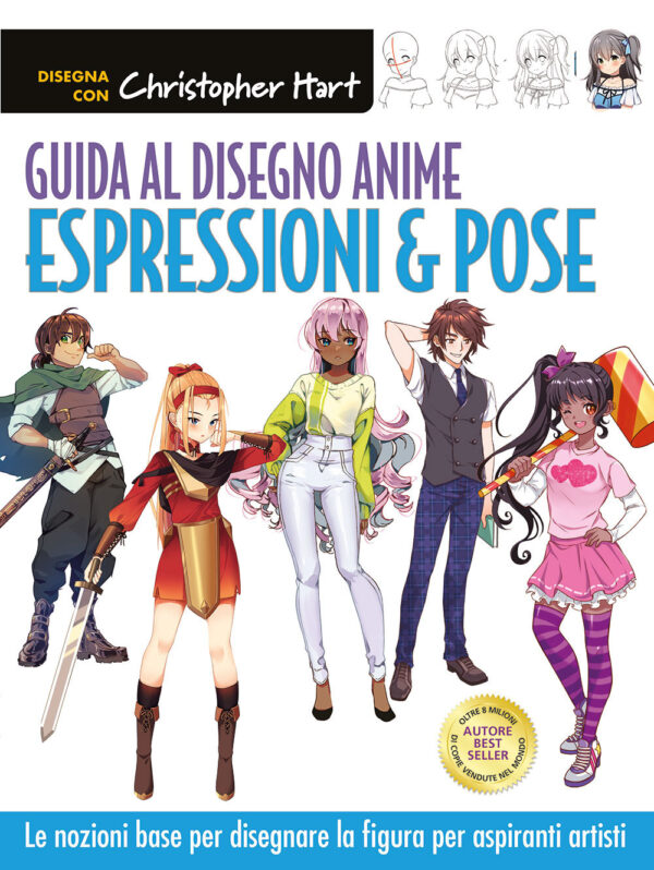 Libro Guida al disegno anime. Espressioni & pose. Le nozioni base per disegnare la figura per aspiranti artisti di Christopher Hart - ean 9788827603420 - Il Castello