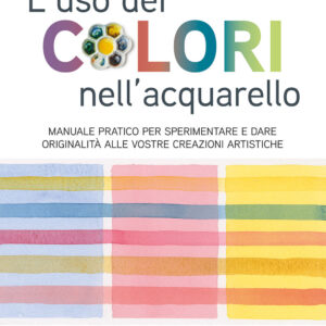 Libro uso dei colori nell'acquerello. Manuale pratico per sperimentare e dare originalità alle vostre creazioni artistiche di Julie Collins - ean 9788827603505 - Il Castello