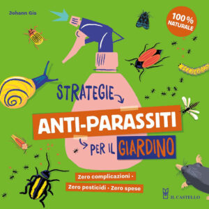 Libro Strategie anti-parassiti per il giardino di Johann Gis - ean 9788827603512 - Il Castello