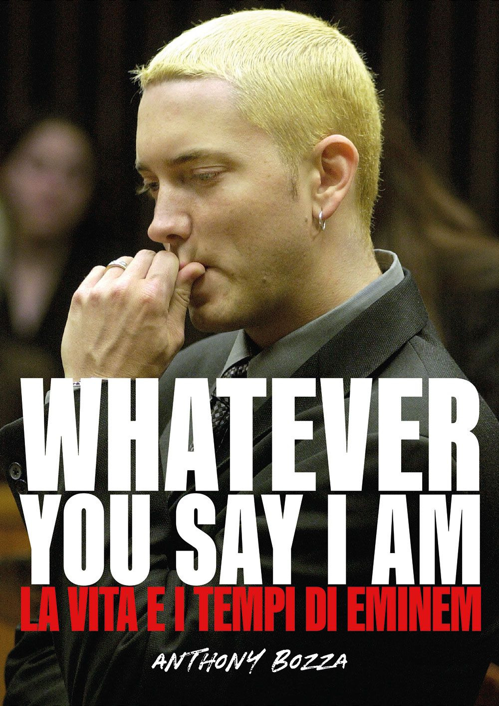 Libro Whatever you say I am. La vita e i tempi di Eminem di Anthony Bozza - ean 9788827603574 - Il Castello