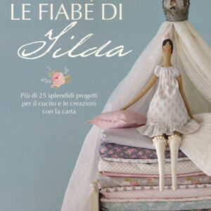 Libro fiabe di Tilda. Più di 25 splendidi progetti per il cucito e le creazioni con la carta di Tone Finnanger - ean 9788827603598 - Il Castello
