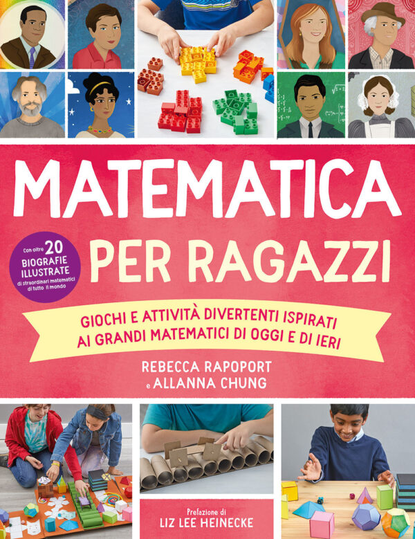 Libro Matematica per ragazzi. Giochi e attività divertenti ispirati ai grandi matematici di oggi e di ieri di Rebecca Rapoport; Allana Chung - ean 9788827603635 - Il Castello