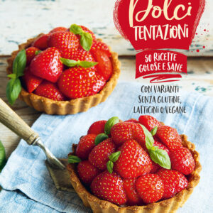 Libro Dolci tentazioni. Con varianti senza glutine