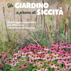Libro giardino a prova di siccità. Giardinaggio sostenibile per affrontare i cambiamenti climatici di Eliana Ferioli - ean 9788827603703 - Il Castello