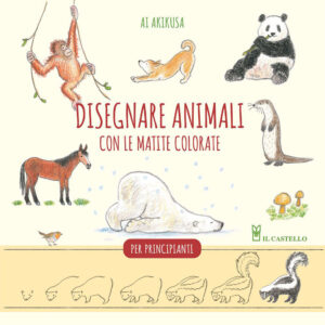 Libro Disegnare animali con le matite colorate. Per principianti di Ai Akikusa - ean 9788827603710 - Il Castello