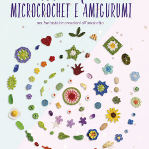 Libro 100 motivi microcrochet e amigurumi. Per fantastiche creazioni all'uncinetto di Mariella Vitale - ean 9788827603819 - Il Castello