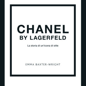 Libro Chanel by Lagerfeld. La storia di un'icona di stile di Emma Baxter-Wright - ean 9788827603840 - Il Castello