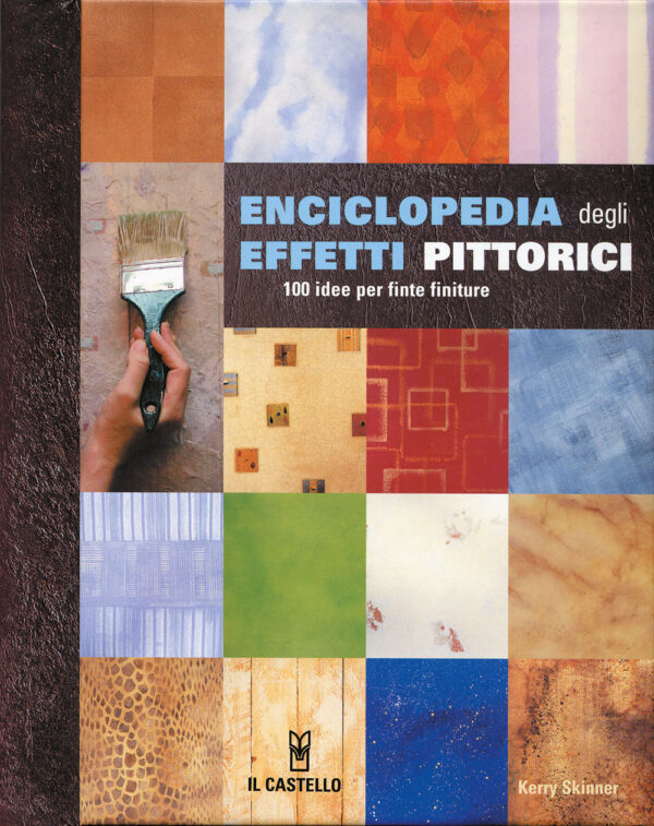 Libro Enciclopedia degli effetti pittorici. 100 idee per finte finiture di Kerry Skinner - ean 9788827603871 - Il Castello