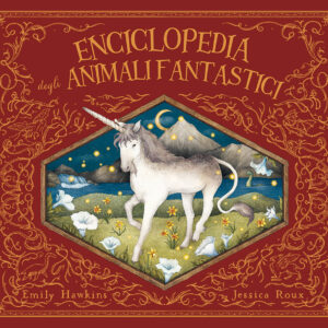 Libro Enciclopedia degli animali fantastici di Emily Hawkins - ean 9788827603895 - Il Castello