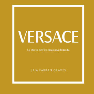 Libro Versace. La storia dell'iconica casa di moda di Laia Farran Graves - ean 9788827603956 - Il Castello
