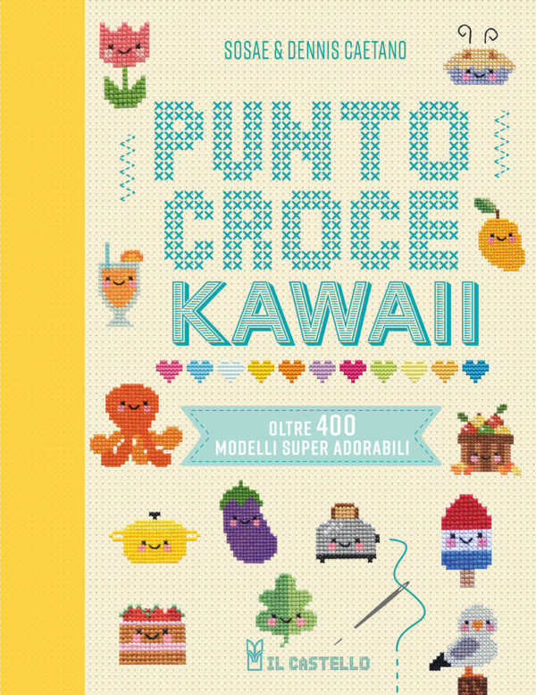 Libro Punto croce kawaii di Sosae Caetano; Dennis Caetano - ean 9788827604106 - Il Castello