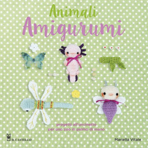 Libro Animali amigurumi 25 progetti di Mariella Vitale - ean 9788827604120 - Il Castello