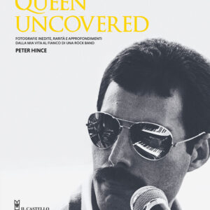 Libro Queen uncovered di Peter Hince - ean 9788827604250 - Il Castello