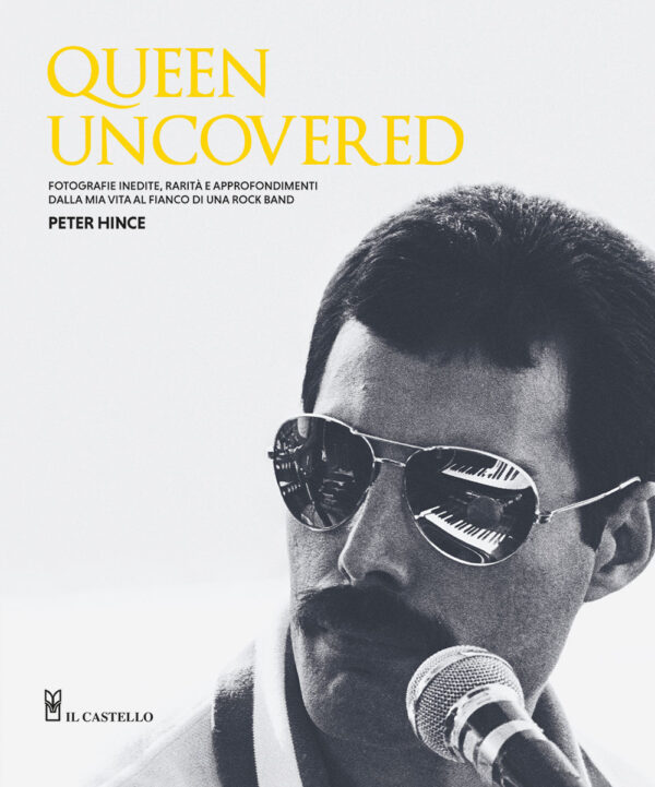 Libro Queen uncovered di Peter Hince - ean 9788827604250 - Il Castello