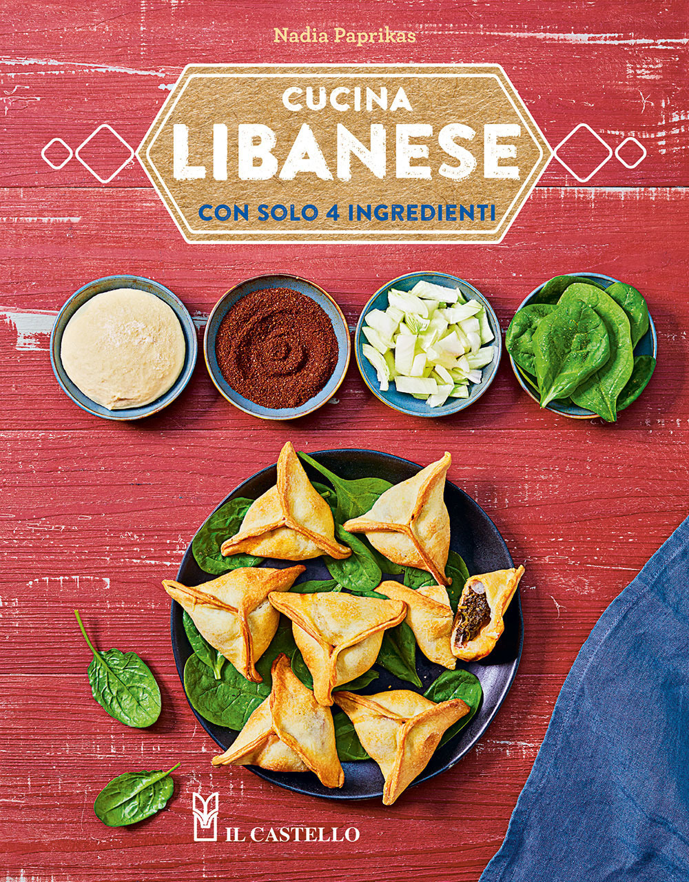 Libro Cucina libanese con solo 4 ingredienti di Nadia Paprikas - ean 9788827604328 - Il Castello