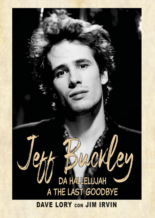 Libro Jeff Buckley. Da Hallelujah a The Last Goodbye di Dave Lory; Jim Irvin - ean 9788827604441 - Il Castello