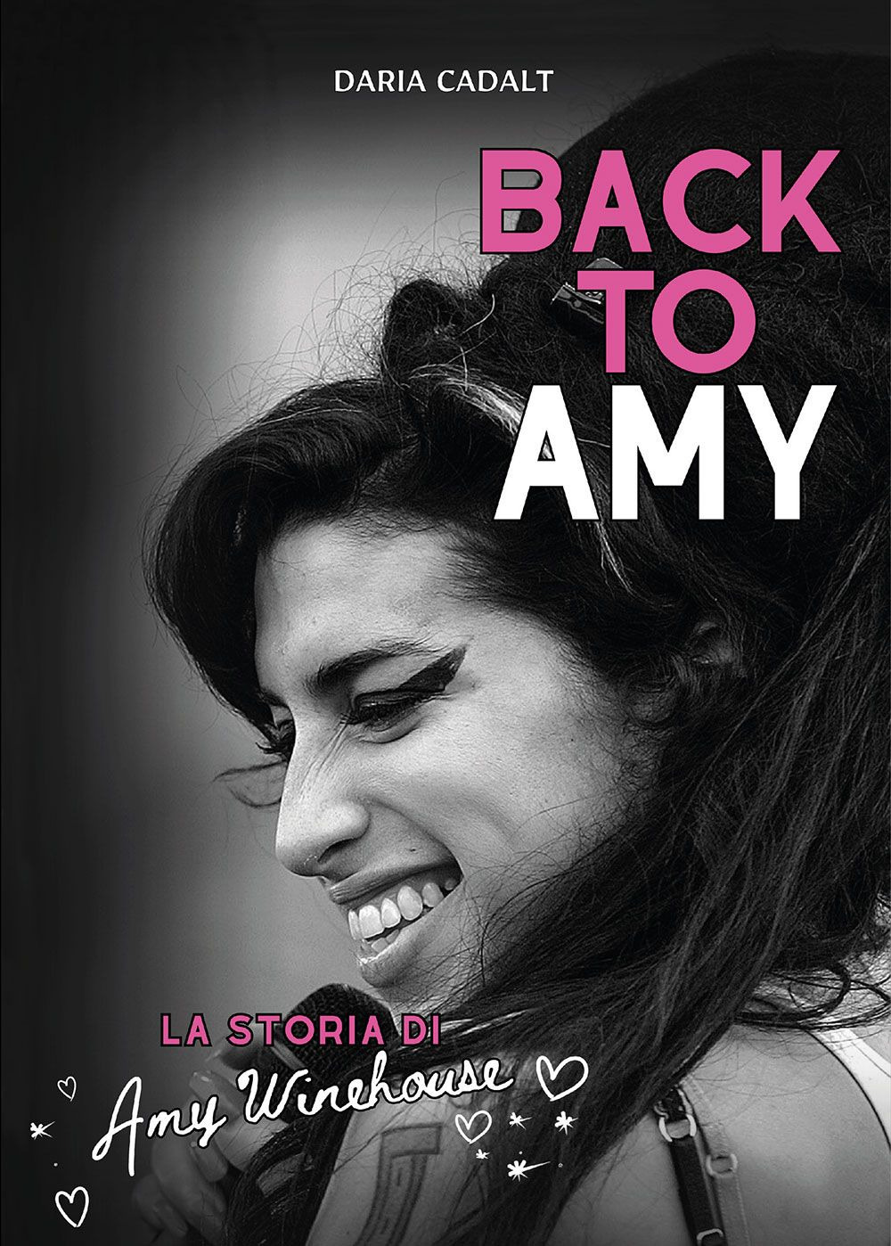 Libro Back to Amy. La storia di Amy Winehouse di Daria Cadalt - ean 9788827604533 - Il Castello