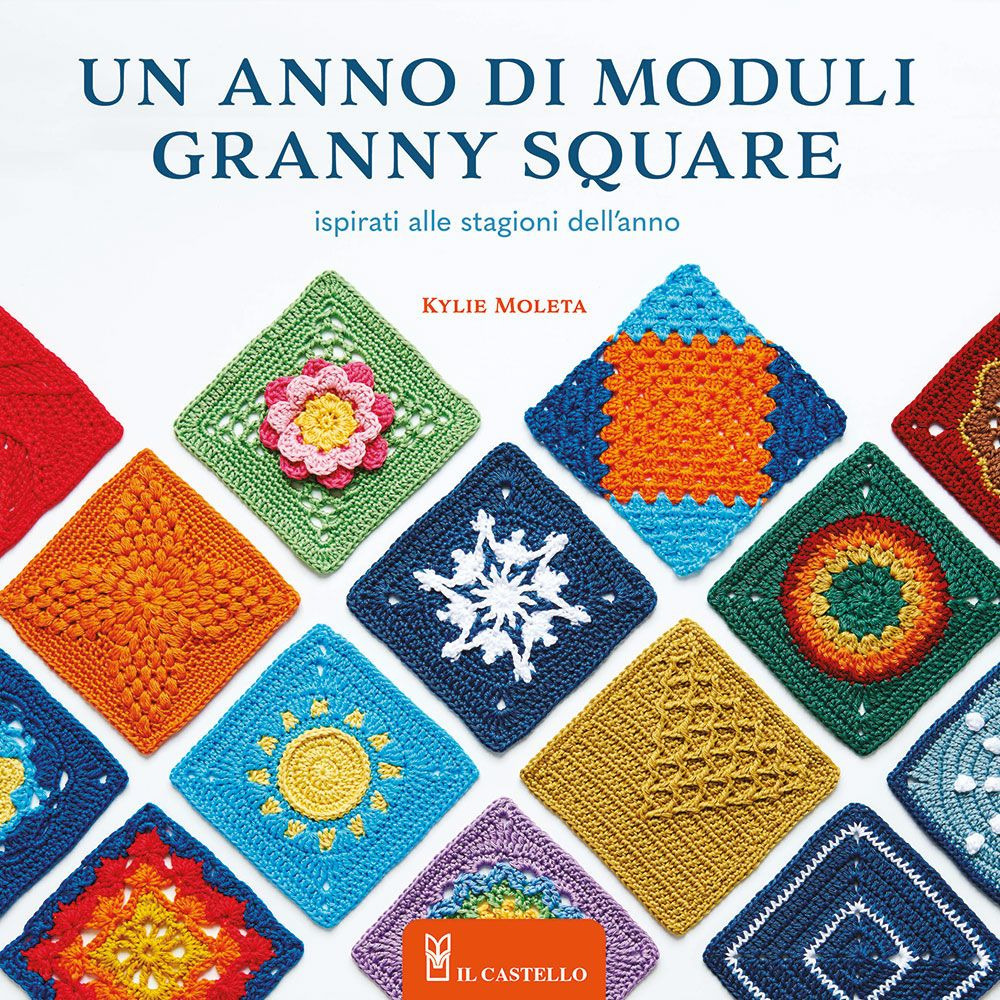 Libro anno di moduli granny square. Ispirati alle stagioni dell'anno di Kylie Moleta - ean 9788827604601 - Il Castello