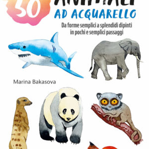 Libro Dipingere 50 animali ad acquarello. Da forme semplici a splendidi dipinti in pochi e semplici passaggi di Marina Bakasova - ean 9788827604694 - Il Castello