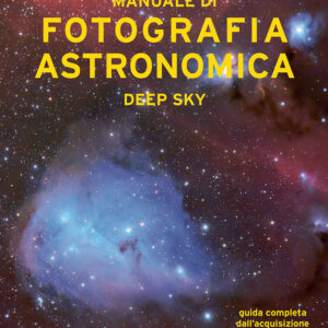 Libro Manuale di fotografia astronomica. Deep Sky. Guida completa dall'acquisizione all'elaborazione delle immagini di Guido Pasi - ean 9788827604717 - Il Castello