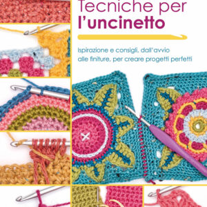 Libro Tecniche per l'uncinetto. Ispirazione e consigli