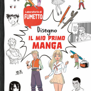 Libro Disegno il mio primo manga di Greg Blondin; Manon - ean 9788827604816 - Il Castello