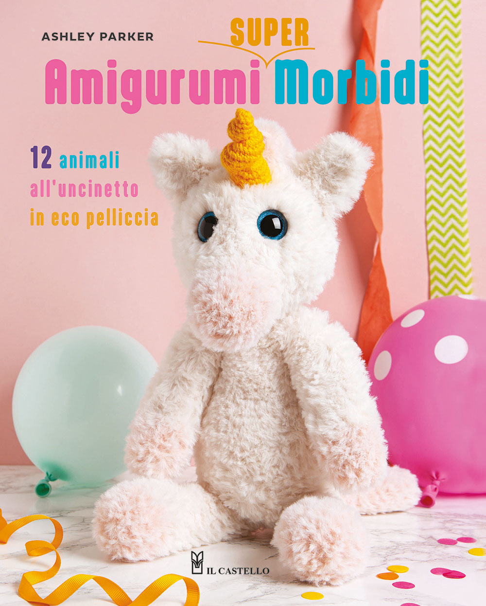 Libro Amigurumi super morbidi. 12 animali all'uncinetto in eco pelliccia di Ashley Parker - ean 9788827604823 - Il Castello