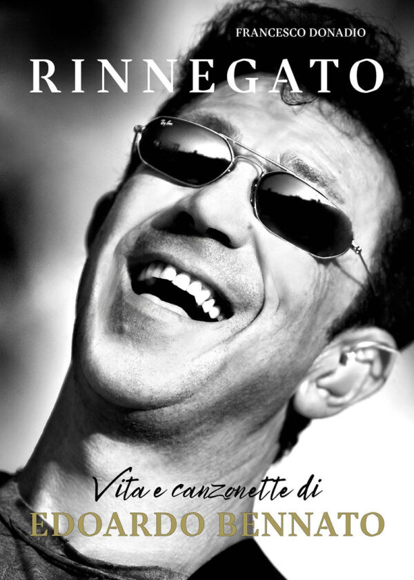 Libro Rinnegato. Vita e canzonette di Edoardo Bennato di Francesco Donadio - ean 9788827604878 - Il Castello