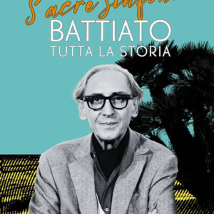 Libro Sacre sinfonie. Battiato: tutta la storia di Fabio Zuffanti - ean 9788827604953 - Il Castello