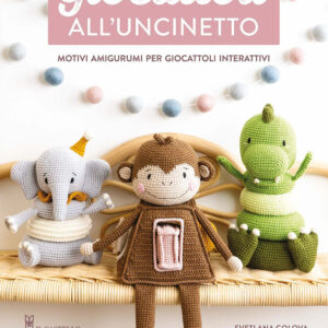 Libro Giocattoli all'uncinetto. Motivi amigurumi per giocattoli interattivi di Svetlana Golova - ean 9788827605127 - Il Castello