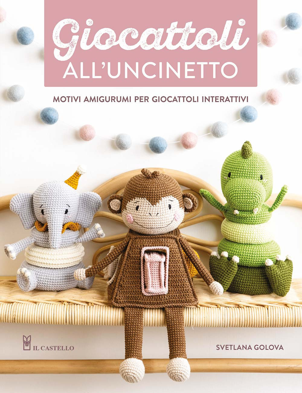 Libro Giocattoli all'uncinetto. Motivi amigurumi per giocattoli interattivi di Svetlana Golova - ean 9788827605127 - Il Castello