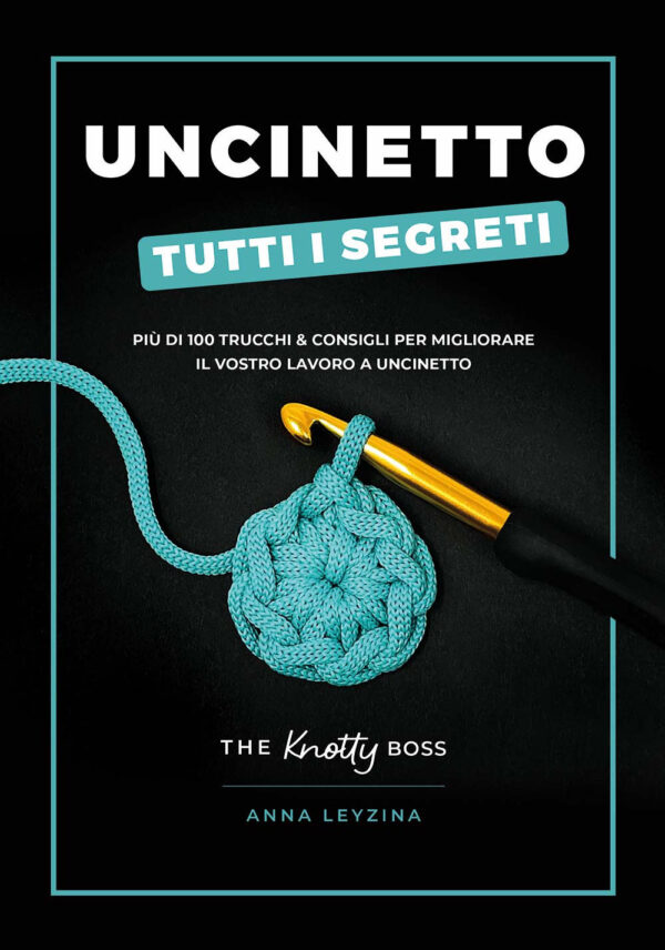 Libro Uncinetto. Tutti i segreti di Anna Leyzina - ean 9788827605134 - Il Castello