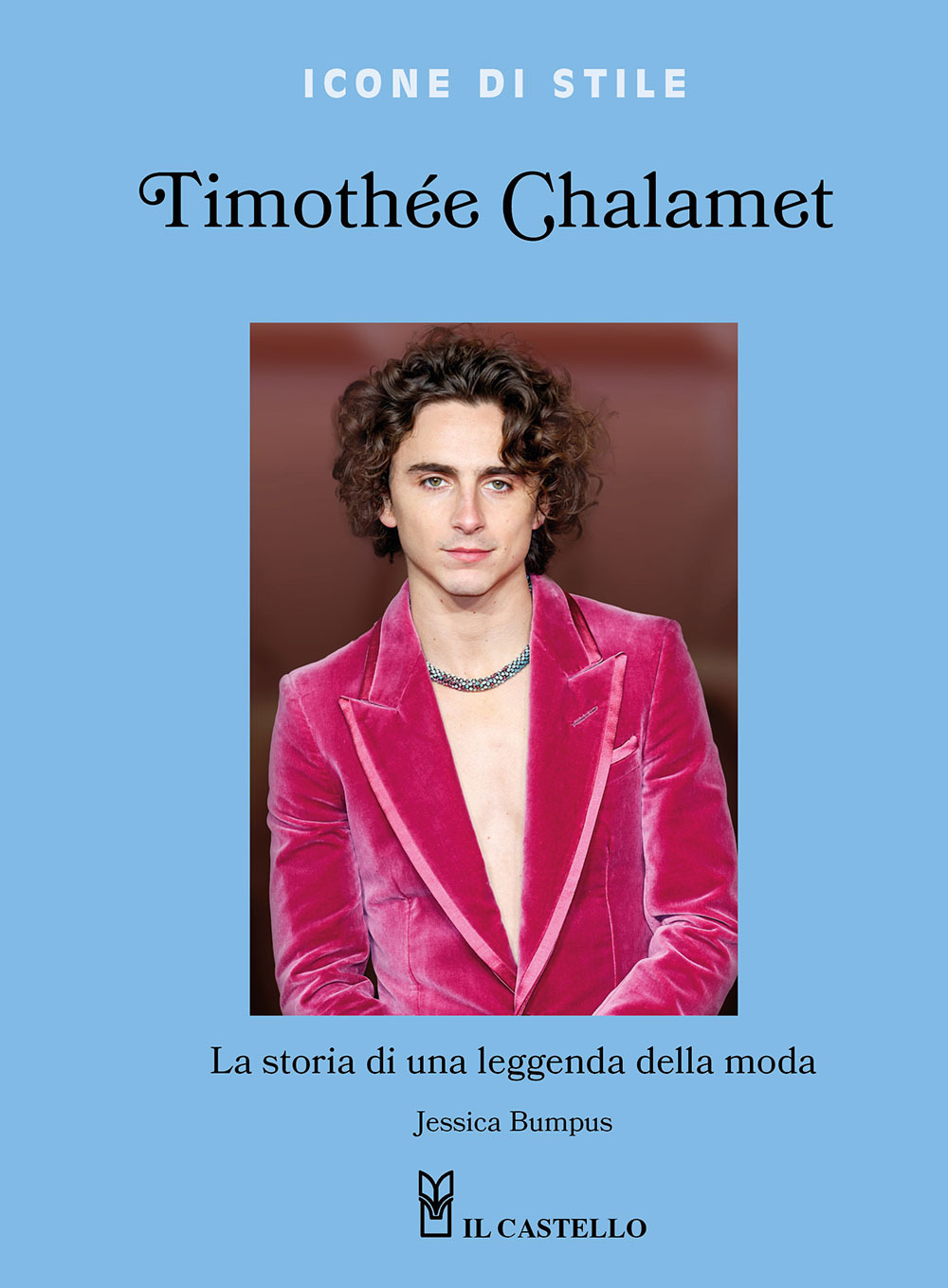 Libro Timothée Chalamet. La storia di una leggenda della moda di Jessica Bumpus - ean 9788827605165 - Il Castello