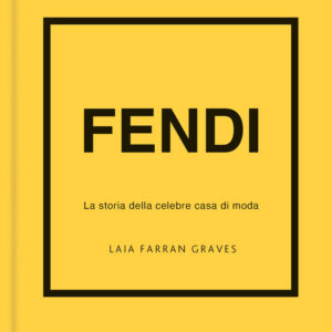 Libro Fendi. La storia della celebre casa di moda di Laia Farran Graves - ean 9788827605257 - Il Castello