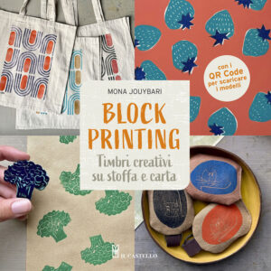 Libro Block printing. Timbri creativi su stoffa e carta di Mona Jouybari - ean 9788827605400 - Il Castello