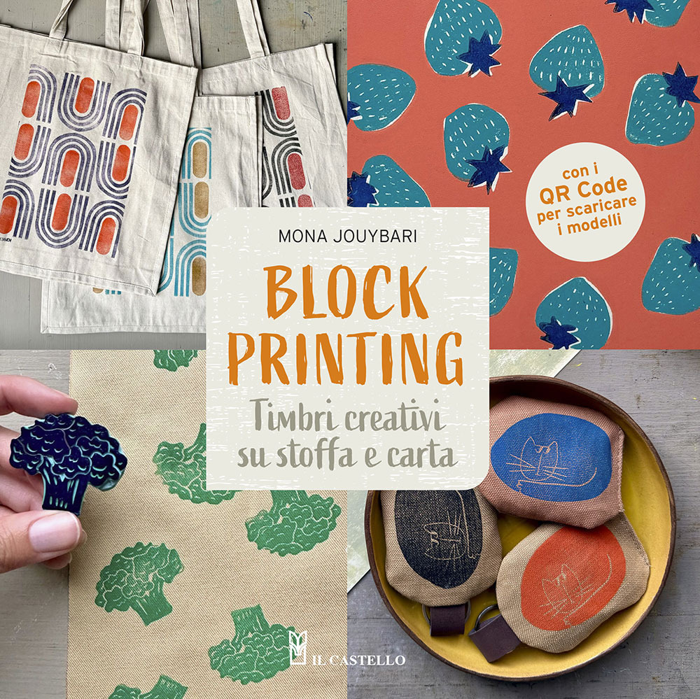 Libro Block printing. Timbri creativi su stoffa e carta di Mona Jouybari - ean 9788827605400 - Il Castello