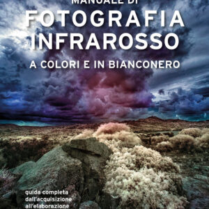 Libro Manuale di fotografia infrarosso a colori e in bianconero. Guida completa dall'acquisizione all'elaborazione delle immagini di Marco Fodde - ean 9788827605530 - Il Castello