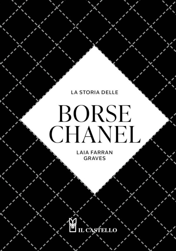 Libro storia delle borse Chanel di Laia Farran Graves - ean 9788827605547 - Il Castello