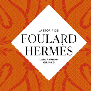 Libro storia dei foulard Hermes di Laia Farran Graves - ean 9788827605554 - Il Castello