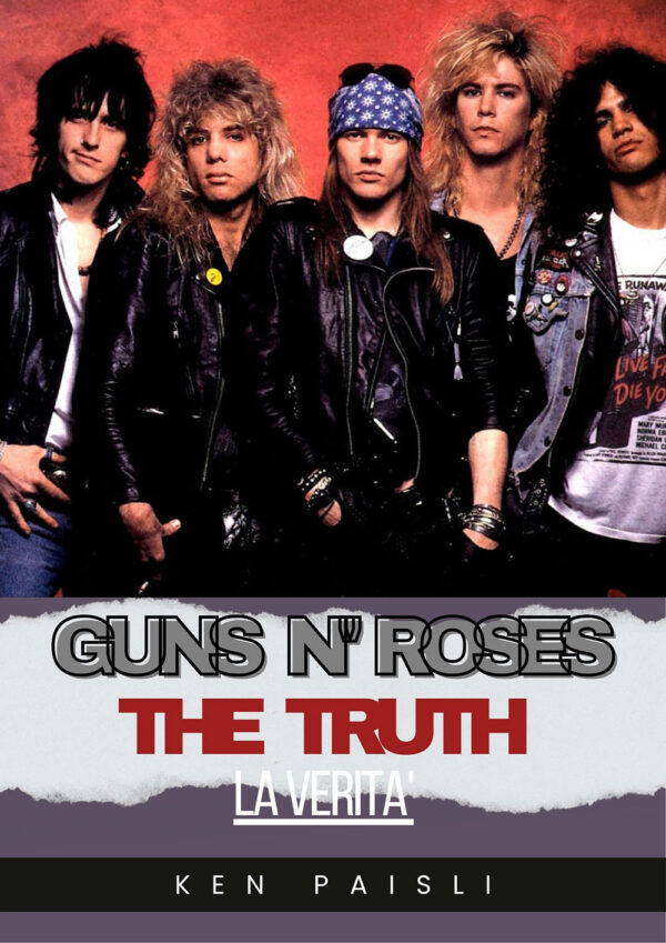 Libro Guns N' Roses. La verità di Ken Paisli - ean 9788827605561 - Il Castello