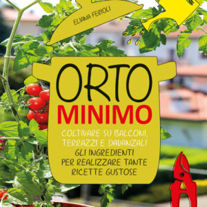Libro Orto minimo. Coltivare su balconi