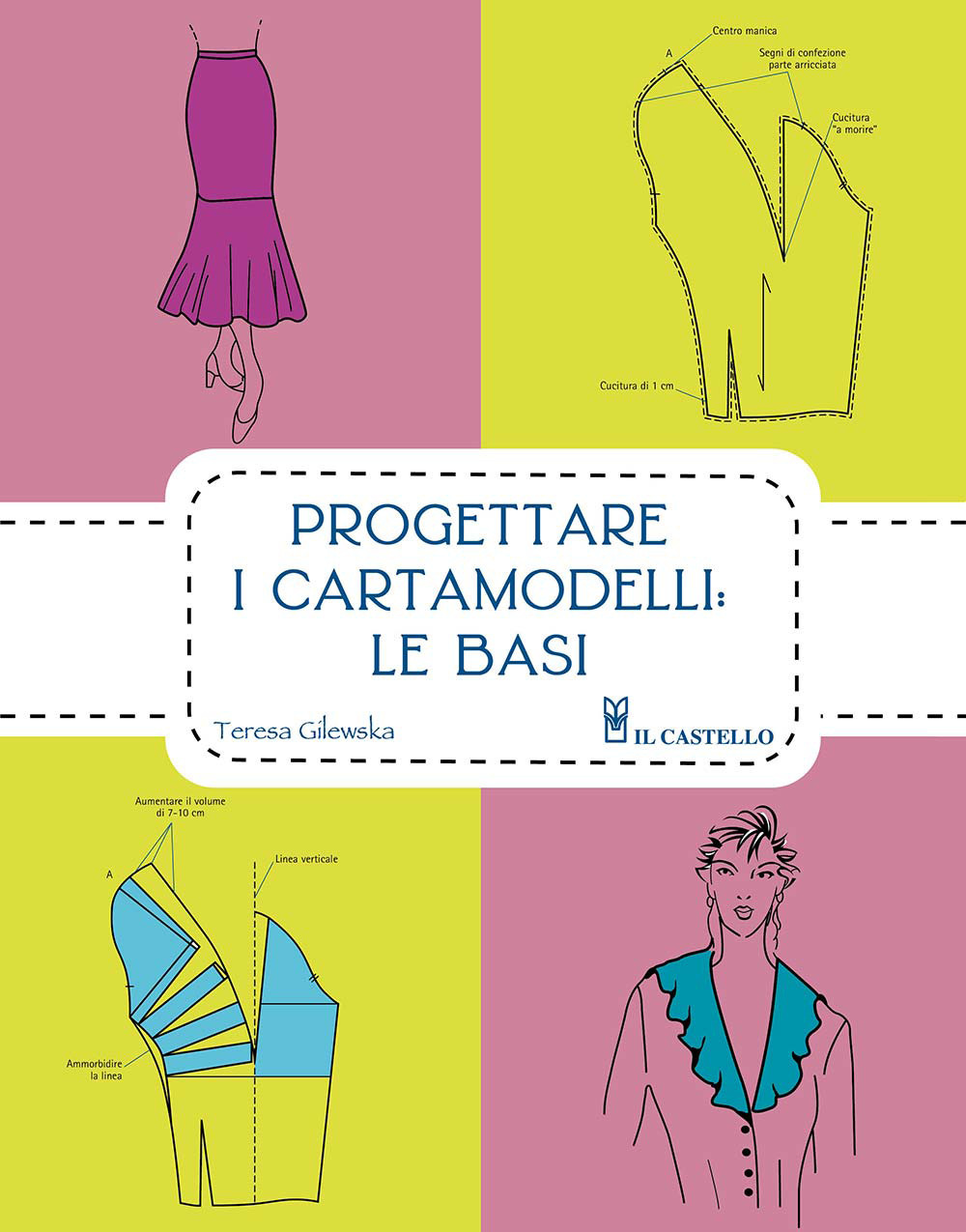 Libro Progettare i cartamodelli: le basi di Teresa Gilewska - ean 9788827605844 - Il Castello