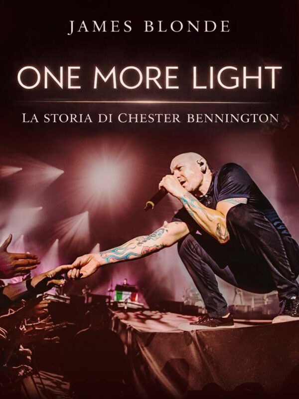 Libro One more light. La storia di Chester Bennington di Blonde James - ean 9788827605851 - Il Castello